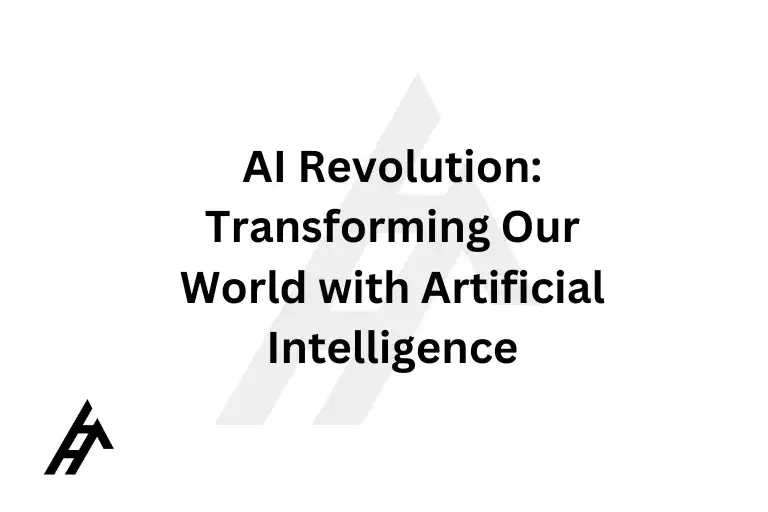 AI Revolution: Transforming Our World with Artificial Intelligence